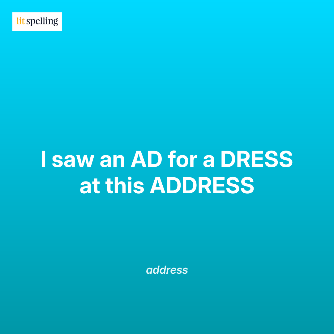 Spelling mnemonic for address: I saw an AD for a DRESS at this ADDRESS - memory trick to remember double D