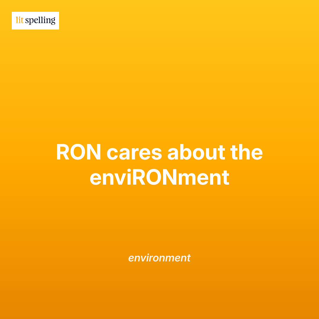 Mnemonic for spelling environment: RON cares about the enviRONment