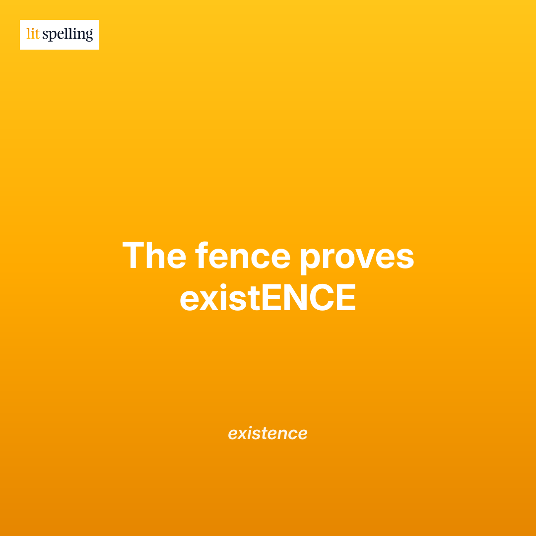 Spelling mnemonic for existence: The fence proves existENCE - memory trick to remember ENCE not ANCE