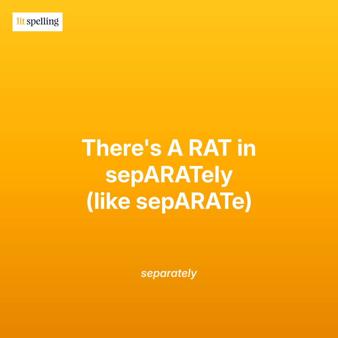 Spelling mnemonic for separately: There's A RAT in sepARAtely - memory trick to remember the A