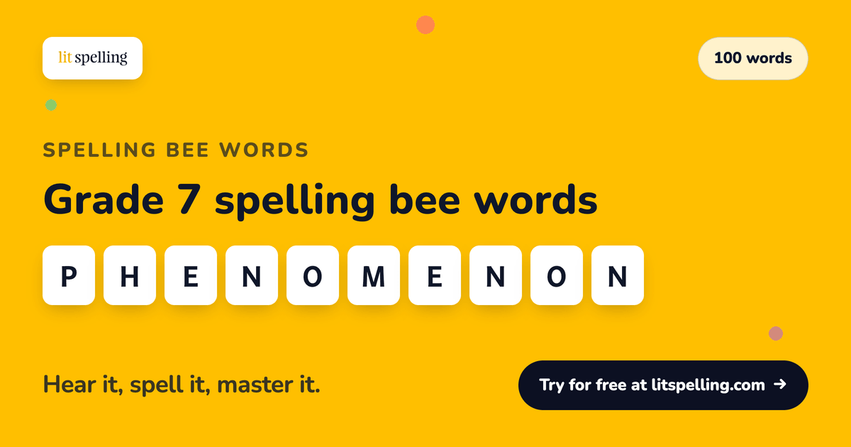 Grade 7 Spelling Bee Words: 100 Practice Words | Lit Spelling